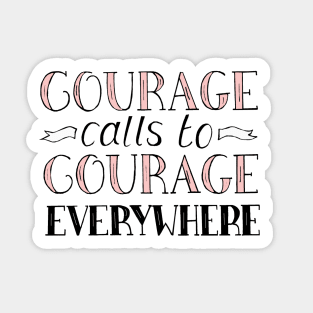 Courage Calls to Courage Everywhere Inspirational Quote in Pink and Black Sticker